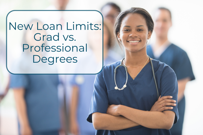 New Student Loan Limits: Grad v Professional A young woman in blue scrubs with a stethoscope stands with her arms crossed. to the left of her his a box that says: New Student Loan Limits: Grad v Professional
